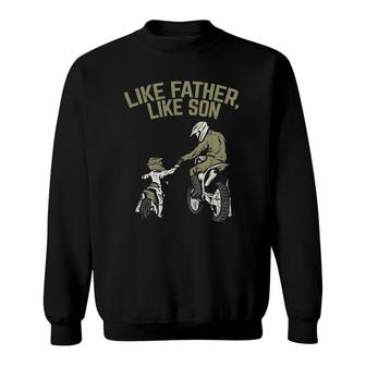 Like Father Son Dirt Bike Matching Motocross Boys Men Gift Sweatshirt | Mazezy