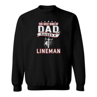 Lineman The Best Kind Of Dad Raises A Lineman Sweatshirt - Thegiftio UK