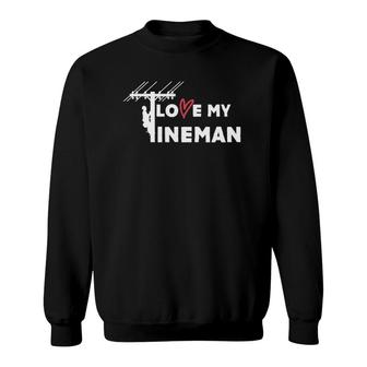 Lineman Wife I Love My Lineman Sweatshirt | Mazezy