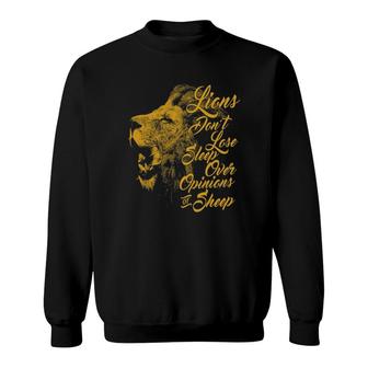 Lions Don't Lose Sleep Over The Opinions Of Sheep Sweatshirt | Mazezy CA