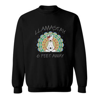Llamastay 6 Feet Away Llama Stay 6 Feet Away Sweatshirt - Thegiftio UK