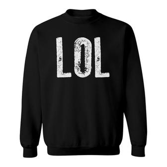 Lol Meme Laugh Out Loud Sweatshirt | Mazezy