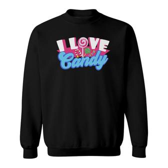 Love Candy Design For Candy Loving Boys And Girls Sweatshirt | Mazezy