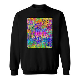 Love Colorful Abstract Original Word Art By Tangie Marie Sweatshirt | Mazezy
