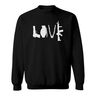 Love Guns Pistol Grenade Rifles And Machine Guns Sweatshirt - Thegiftio