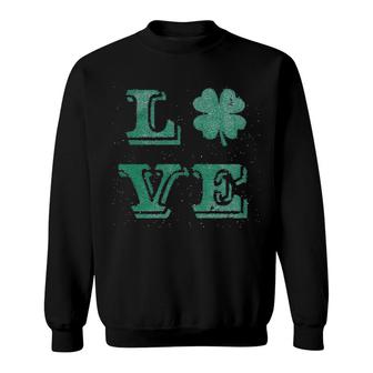 Love Lucky Clover Saint Patricks Day Shamrock St Patty Top Irish Sweatshirt | Mazezy