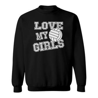 Love My Girls Volleyball For Moms, Dad & Coaches Sweatshirt | Mazezy