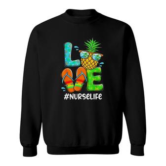 Love Nurse Life Gift Nurse Appreciation Cool Pineapple Flip Flops Sweatshirt | Mazezy