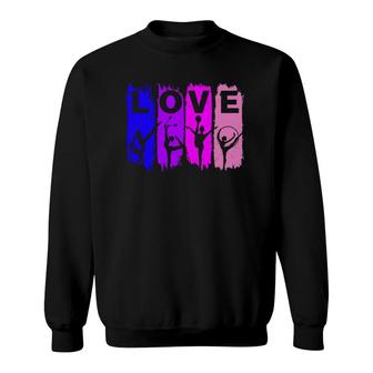 Love Rhythmic Gymnastics Gymnast Lover Gift Sweatshirt | Mazezy