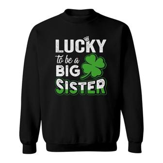Lucky To Be A Big Sister Pregnancy St Patrick's Day Sweatshirt | Mazezy