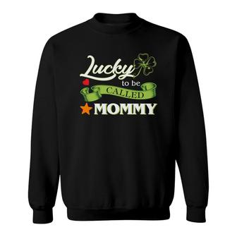 Lucky To Be Called Mommy Sweatshirt | Mazezy