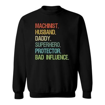 Machinist Husband Daddy Superhero Protector Dad Sweatshirt | Mazezy