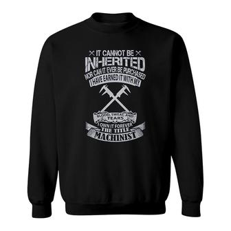 Machinist I Owned Forever Sweatshirt | Mazezy