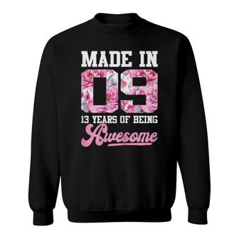 Made In 09 13 Years Of Being Awesome Florals Birthday Sweatshirt | Mazezy