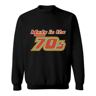 Made In The 70s Seventies Retro Fashion Sweatshirt | Mazezy