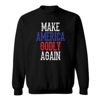 Make America Godly Again Quote Sweatshirt | Mazezy