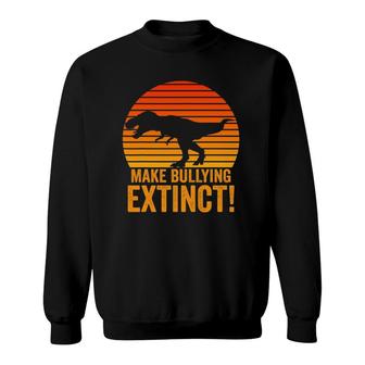 Make Bullying Extinct Wear Orange For Unity Day Dinosaur Sweatshirt | Mazezy
