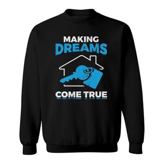 Making Dreams Come True Real Estate Agent Sweatshirt | Mazezy
