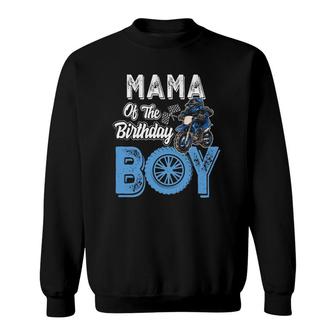 Mama Of The Birthday Boy Dirt Bike B-Day Motocross Party Sweatshirt | Mazezy
