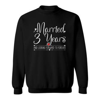 Married 3 Years Ago Wedding Anniversary Her Couples Heart Sweatshirt | Mazezy