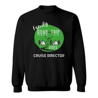 Matching Family Road Trip 2021 Cool Cruise Director Sweatshirt | Mazezy
