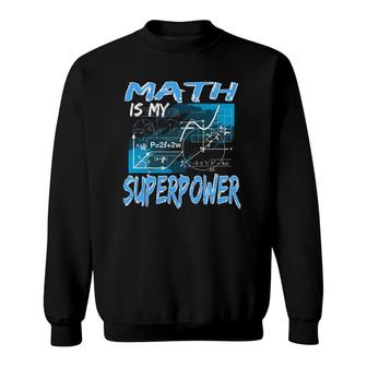 Math Is My Superpower Math Teacher Formula Sweatshirt | Mazezy