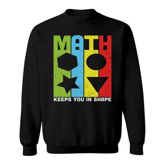 Math Keep You In Shape Understand Math Teacher Sweatshirt - Thegiftio