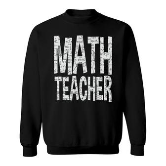 Math Teacher Basic Understand Math Teacher Sweatshirt - Thegiftio UK