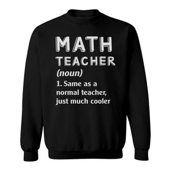 Math Teacher Definition Professional Job Definition Sweatshirt - Thegiftio
