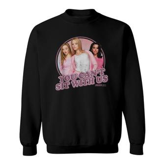 Mean Girls Plastic Group You Can't Sit With Us Sweatshirt | Mazezy