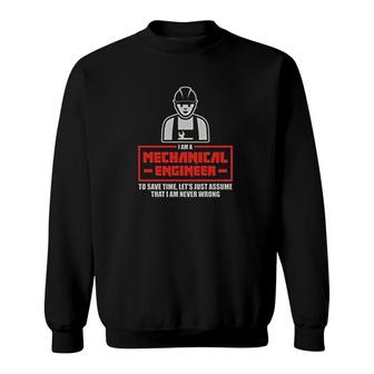 Mechanical Engineer I Am Never Wrong Sweatshirt | Mazezy UK
