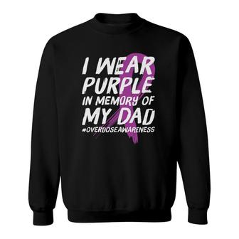 Memory Of Dad Wear Purple Overdose Awareness Sweatshirt | Mazezy