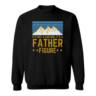 Men It's Not A Dad Bod It's A Father Figure Fathers Day Gift Sweatshirt | Mazezy CA