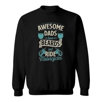 Mens Awesome Dads Have Beards And Ride Motorcycles Best Biker Dad Sweatshirt | Mazezy