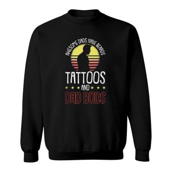 Mens Awesome Dads Have Tattoos And Beards Fathers Day Dad Bod Sweatshirt | Mazezy AU