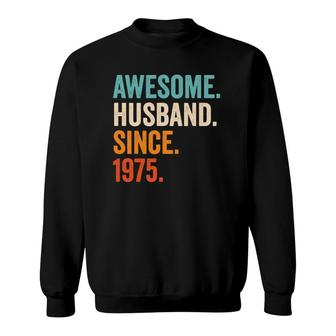 Mens Awesome Husband Since 1975 46Th Wedding Anniversary 46 Years Sweatshirt | Mazezy