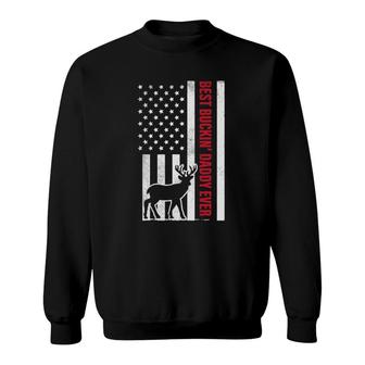 Mens Best Buckin Daddy American Flag Buck Hunting Hunter Gift Sweatshirt | Mazezy