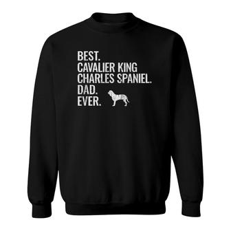 Mens Best Cavalier King Charles Spaniel Dad Ever Cool Dog Owner Sweatshirt | Mazezy