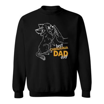 Mens Best Chihuahua Dad Ever Chihuahua Daddy Chihuahua Sweatshirt | Mazezy