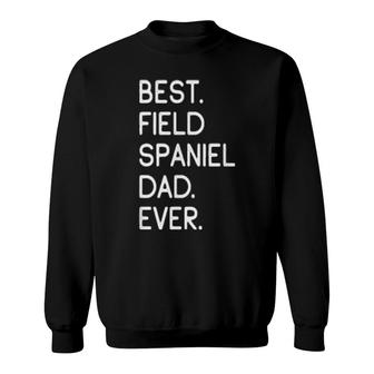 Mens Best Field Spaniel Dad Ever Sweatshirt | Mazezy