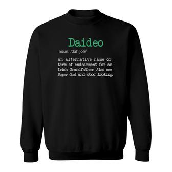 Mens Best Funny Daideo Irish Grandfather Definition Gift Sweatshirt | Mazezy