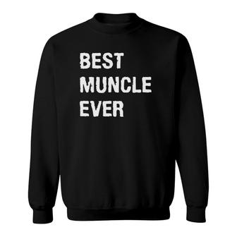 Mens Best Muncle Ever Funny Name Of Your Mother's Brother Sweatshirt | Mazezy AU