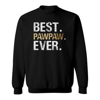 Mens Best Pawpaw Ever Graphic Great Fathers Day Grandparent Gifts Sweatshirt | Mazezy