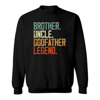 Mens Brother Uncle Godfather Legend Gift For Favorite Uncle Sweatshirt | Mazezy