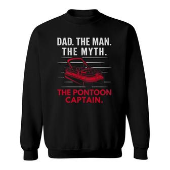 Mens Dad Man Myth Pontoon Captain Pontooning Boating Boat Sweatshirt | Mazezy