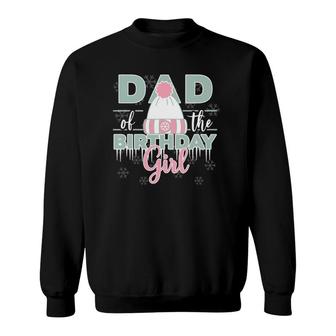 Mens Dad Of The Birthday Girl Winter Onederland Theme Sweatshirt | Mazezy