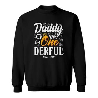 Mens Daddy Of Mr Onederful 1st Birthday First Onederful Sweatshirt - Seseable