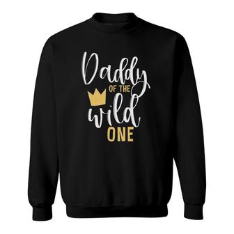 Mens Daddy Of The Wild One 1St Birthday First Thing Dad Tee Sweatshirt | Mazezy