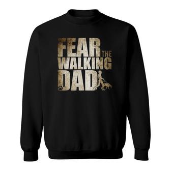 Mens Dog Dad Gifts Funny Dog Lover Gift Fear The Walking Dog Dad Sweatshirt | Mazezy