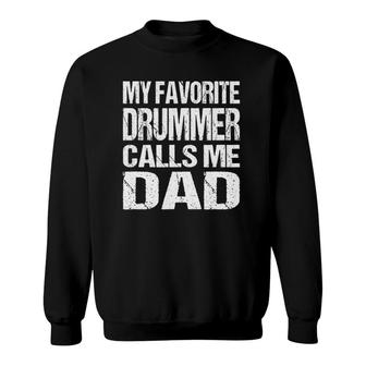 Mens Favorite Drummer Calls Me Dad Marching Band Percussionist Sweatshirt | Mazezy